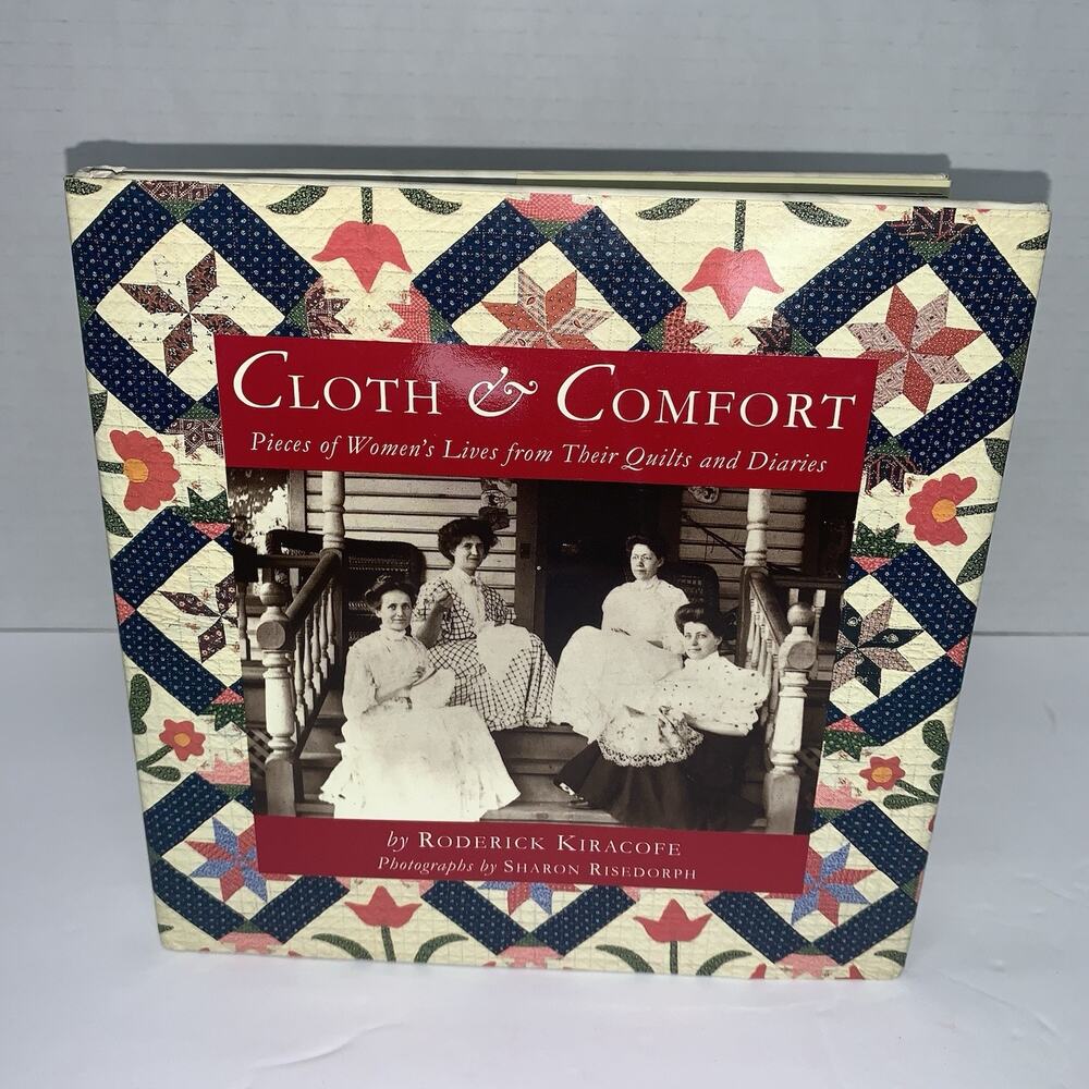 Cloth and Comfort : Pieces of Women's Live from Their Quilts and Diaries